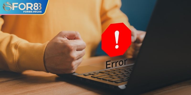 Giới thiệu lỗi thường gặp trên For88